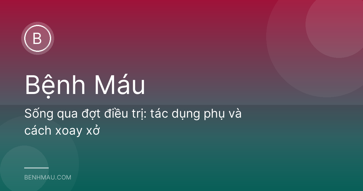 Sống qua đợt điều trị: tác dụng phụ và cách xoay xở